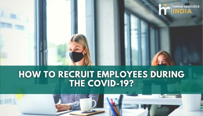 Tips to recruit employees during the covid-19.