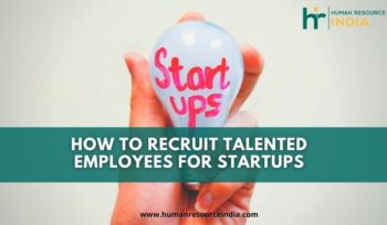 Recruiting talented employees is a challenging task for organizations, and it becomes even harder for startups.