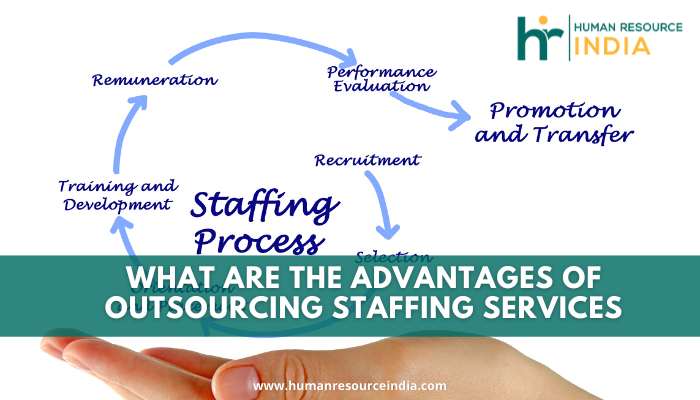 Hire the right set of talents can be sometimes cumbersome for HR managers. Advantages of outsourcing staffing services to get a talent pool.